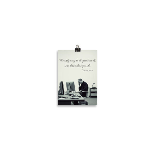 Photo paper poster "The only wway to do great work"